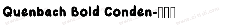 Quenbach Bold Conden字体转换 Quenbach Bold Conden字体转换